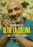 Oltre la Collina - La mia Vita con gli Animali — Libro