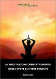 OMAGGIO - EBOOK - LA MEDITAZIONE COME STRUMENTO NEGLI STATI EMOTIVI PESANTI