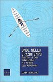 ONDE NELLO SPAZIOTEMPO —
Einstein, le onde gravitazionali e il futuro dell'astronomia
di Govert Schilling

