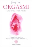 Orgasmi - Come Averli e Farli Durare — Libro
