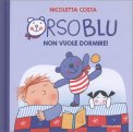 Orso Blu - Non Vuole Dormire — Libro