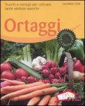 ORTAGGI
Trucchi e consigli per coltivare tante verdure saporite
di Siefried Stein

