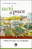 Orti di Pace - Il Lavoro della Terra Come via Educativa — Libro