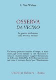 Osserva Da Vicino. Le Quattro Applicazioni Della Presenza Mentale