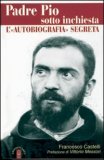 Padre Pio Sotto Inchiesta — Libro