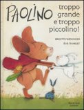 Paolino troppo Grande e troppo Piccolino! — Libro