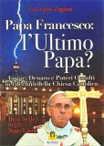 Papa Francesco: L'Ultimo Papa? — Libro