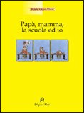 Papà, Mamma, la Scuola ed Io — Libro