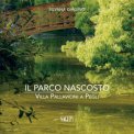 Il Parco Nascosto. Villa Pallavicini A Pegli
