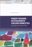 Parent Training in Situazioni di Violenza Domestica — Libro