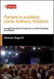 Parlare in Pubblico come Anthony Robbins  — Libro
