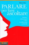 Parlare per Farsi Ascoltare  — Libro