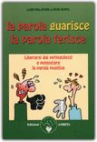 LA PAROLA GUARISCE LA PAROLA FERISCE
Liberarsi dai pettegolezzi e potenziare la parola positiva
di Lori Palatnik, Bob Burg

