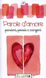 Parole d'Amore - Pensieri, Poesie, Citazioni  — Libro