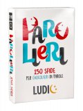 Parolieri - 150 Sfide per Giocolieri di Parole