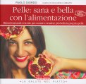 PELLE: SANA E BELLA CON L'ALIMENTAZIONE
Rimedi naturali e ricette per curare e rendere più bella la propria pelle
di Paolo Giordo, Giuliana Lomazzi