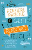 Pensieri , Parole e Gesti che Rendono Felici — Libro