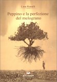Peppino e la Perfezione del Melograno — Libro