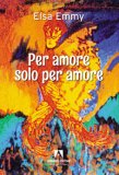 Per Amore Solo Per Amore — Libro