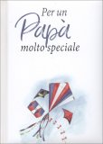 Per un Papà Molto Speciale — Libro