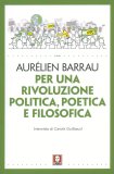 Per una Rivoluzione Politica, Poetica e Filosofica — Libro