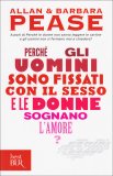 Perché gli Uomini sono Fissati con il Sesso... e le Donne Sognano l'Amore?  — Libro
