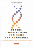 Perché i Nostri Geni non sono una Condanna — Libro