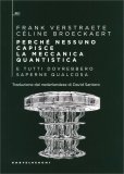 Perché Nessuno Capisce la Meccanica Quantistica — Libro