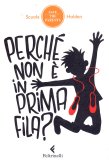 Perché Non è in Prima Fila? — Libro