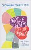 Perchè Proviamo ciò che Proviamo  — Libro