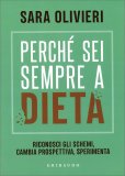 Perché Sei Sempre a Dieta — Libro