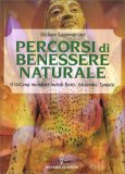 PERCORSI DI BENESSERE NATURALE
Il Qigong incontra i metodi Bates, Alexander, Tomatis
di Stefano Lagomarsino

