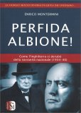 PERFIDA ALBIONE!
Come l'Inghilterra ci derubò della sovranità nazionale (1934-40)
di Enrico Montermini

