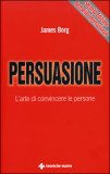Persuasione - L'Arte di Convincere le Persone — Libro