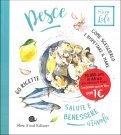 Pesce: salute e benessere a tavola — Libro