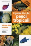 Il Grande Libro dei Pesci Tropicali d'Acqua Dolce e Marina — Libro