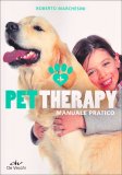 PET THERAPY
Manuale pratico
di Roberto Marchesini (Etologo)


