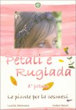 Petali e Rugiada - 1° Petalo le Piante per la Cosmesi — Libro