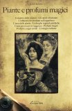 Piante e Profumi Magici  — Libro