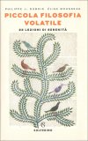 Piccola Filosofia Volatile — Libro