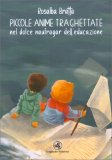 Piccole Anime Traghettate nel Dolce Naufragar dell'Educazione — Libro