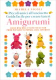Piccoli Amici all'Uncinetto - Guida Facile per Creare Teneri Amigurumi — Libro