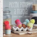 Piccoli Progetti a Maglia - 20 Modelli Divertenti — Libro