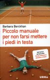 Piccolo Manuale per non Farsi Mettere i Piedi in Testa  — Libro
