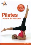 PILATES - LE REGOLE DEL BENESSERE
Workout semplice + tono - stress
di Ester Albini

