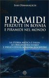 Piramidi Perdute in Bosnia e Piramidi nel Mondo — Libro