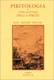Piritologia o Storia Naturale della Pirite — Libro