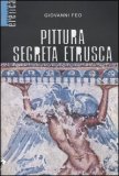 Pittura Segreta Etrusca — Libro
