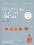 Più Forti nel Calcolo Mentale - Livello1 — Libro