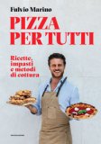 Pizza per Tutti Ricette Impasti e Metodi di Cottura — Libro